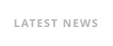 LATEST NEWS